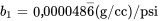 b_1=0,000048 \overline{ 6}(\mathrm{~g} / \mathrm{cc}) / \mathrm{psi}