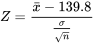 Z=\frac{\bar{x}-139,8}{\frac{\sigma}{\sqrt{n}}}