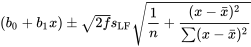 \left(b_0+b_1 x\right) \pm \sqrt{2 f} s_{\mathrm{LF}} \sqrt{\frac{ 1}{n}+\frac{(x-\bar{x})^2}{\sum(x-\bar{x})^2}}