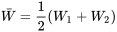 \bar{W}=\frac{ 1}{ 2}\left(W_1+W_2\right)