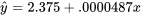 \hat{y} = 2,375 + 0,0000487 x