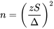 n=\left(\frac{z S}{\Delta}\right)^2