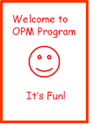 The image is a simple drawing. It has a red border and features a red smiley face in the center. Above the smiley face, the text reads "Welcome to OPM Program" in red. Below the smiley face, the text reads "It's Fun!" also in red.