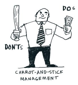 Man holding money in one hand (Dos) and a stick in the other hand (Don'ts) reading Carrot-and-Stick Management