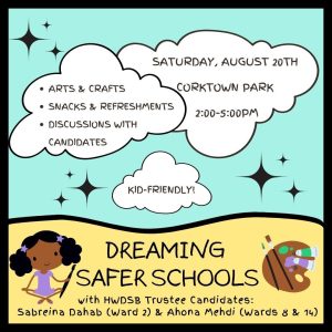 Dreaming Safer Schools Poster by 2022 HWDSB Trustee candidates Sabreina Dahab and Ahona Mehdi.