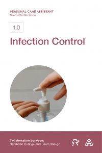 1.0 Infection Control title page. Part of the Personal Care Assistant Micro-Certification from Cambrian and Sault Colleges.